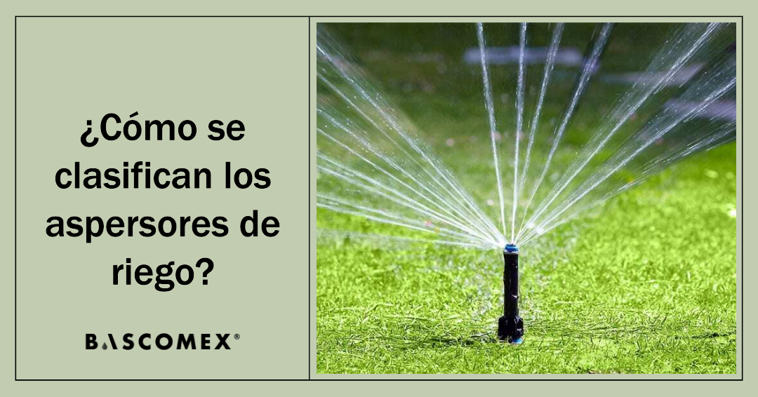 ¿Cómo se clasifican los aspersores de riego?