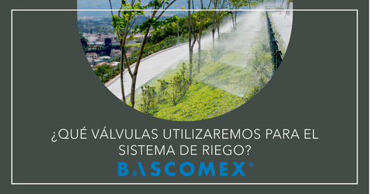¿Qué válvulas utilizaremos para el sistema de riego?